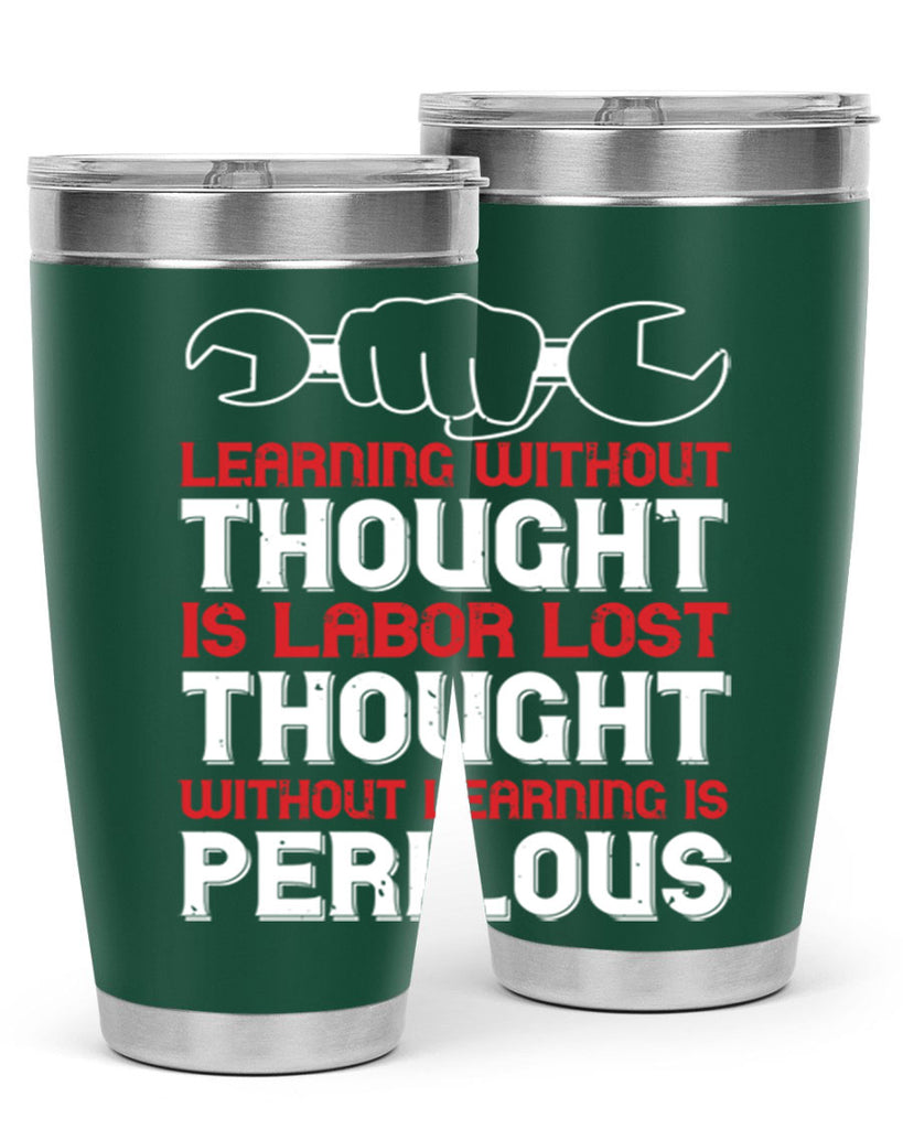 learning without thought is labor lost thought without learning is perilous 26#- labor day- Tumbler