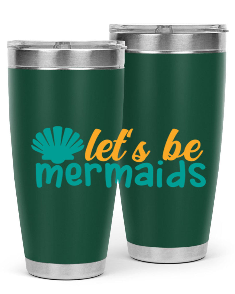 lets be mermaids Style 93#- summer- Tumbler