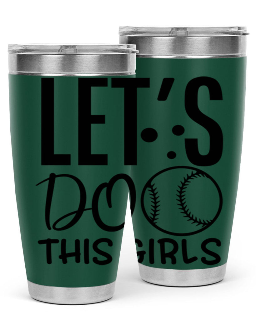 lets do this girls 2281#- softball- Tumbler