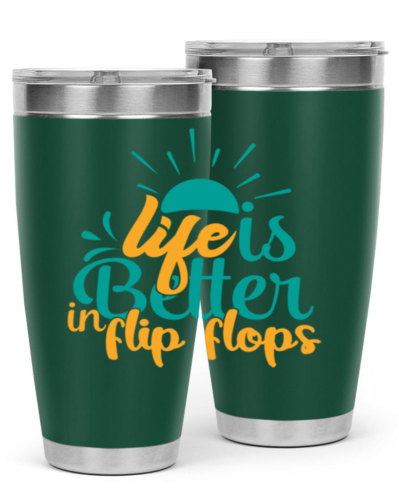 life is better in flip flops Style 90#- summer- Tumbler