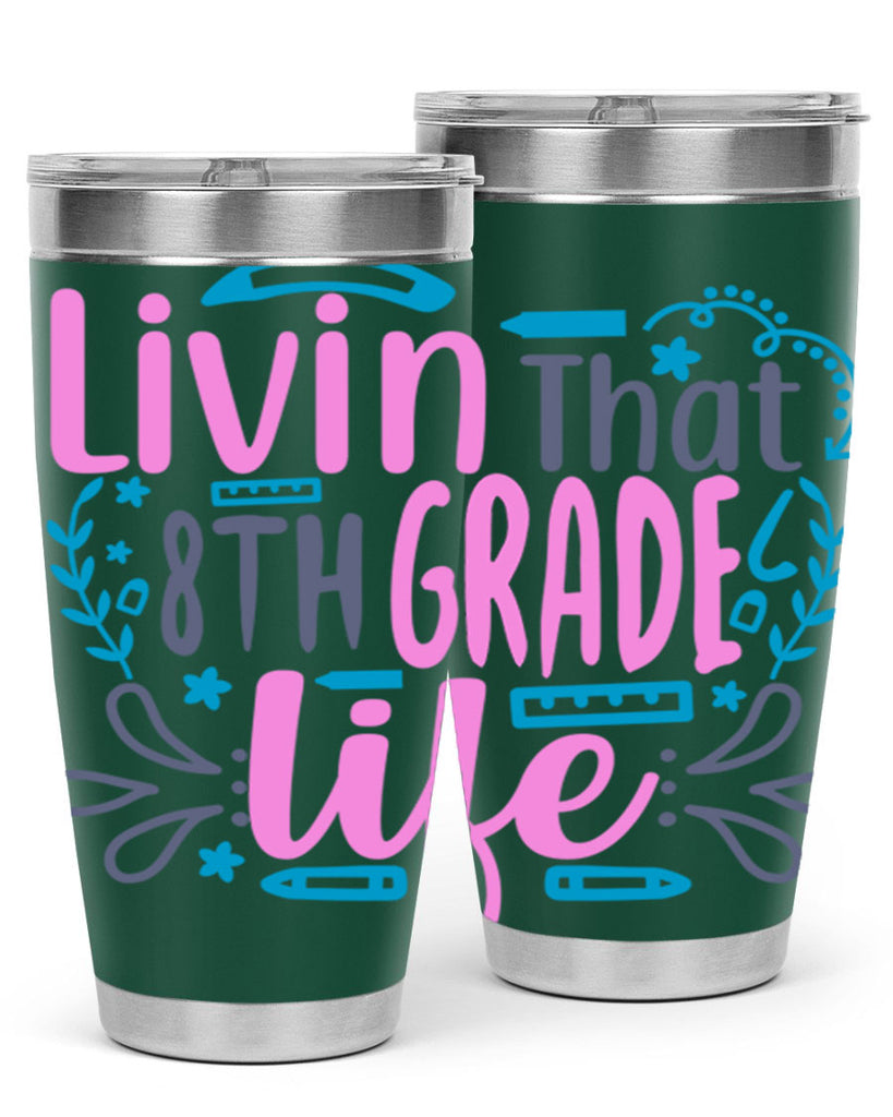 livin that 8th garde life 4#- 8th grade- Tumbler