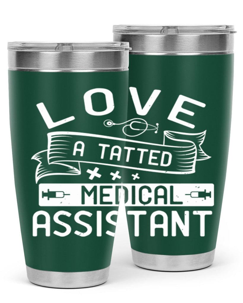 love a tatted medical assistant Style 37#- medical- tumbler