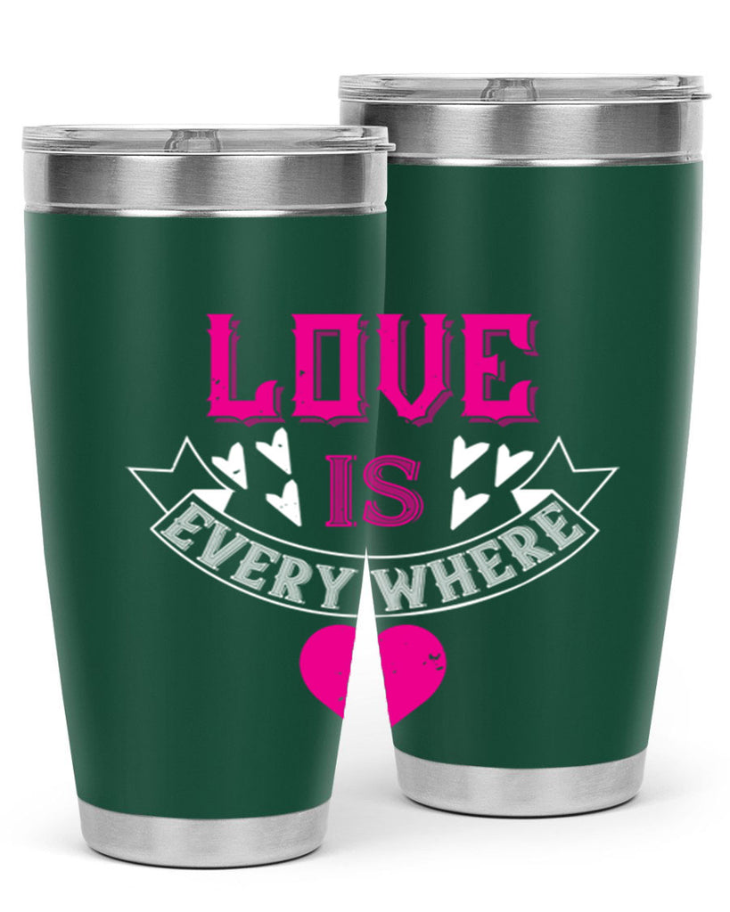 love is every where 44#- valentines day- Tumbler