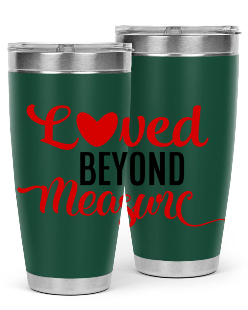 loved beyond measure 74#- valentines day- Tumbler