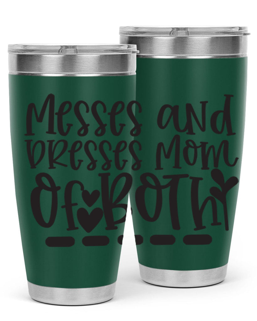 messes and dresses mom of both 379#- mom- Tumbler