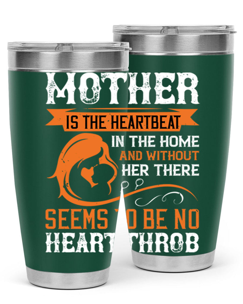 mother is the heartbeat 65#- mothers day- Tumbler