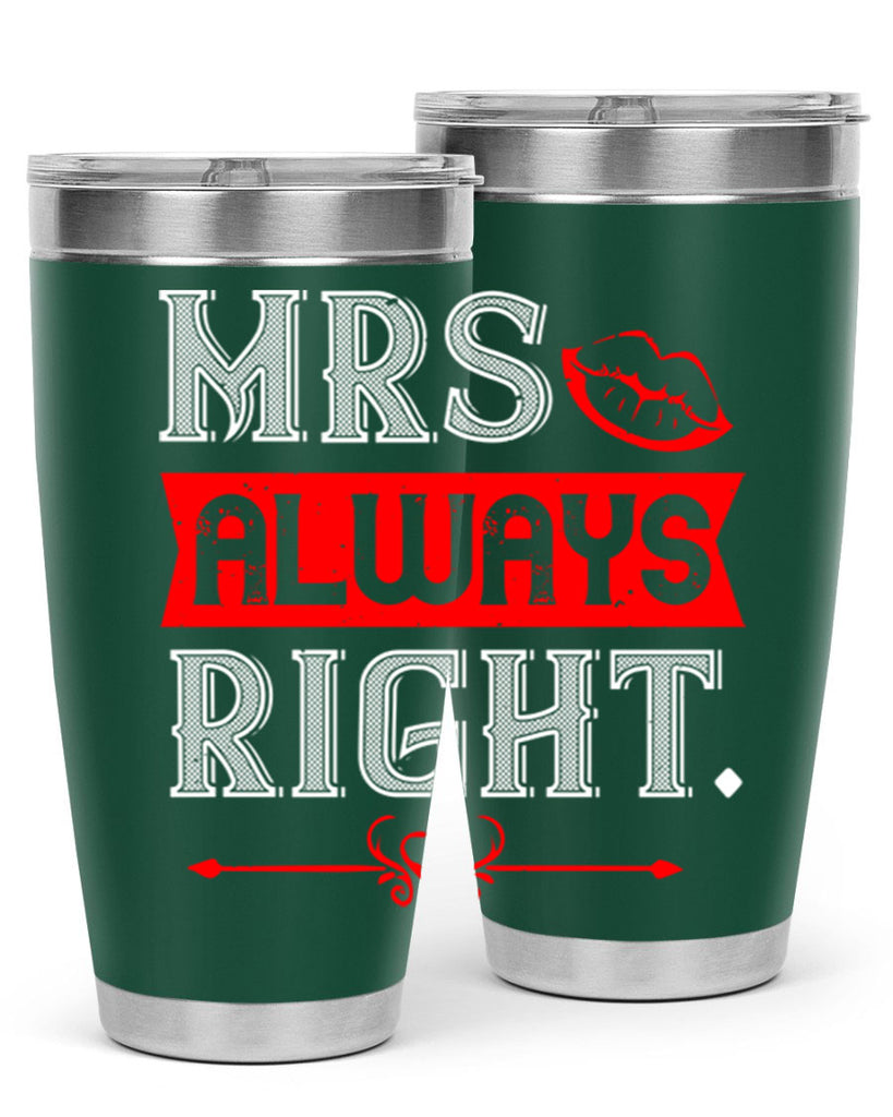 mrs always right 40#- valentines day- Tumbler