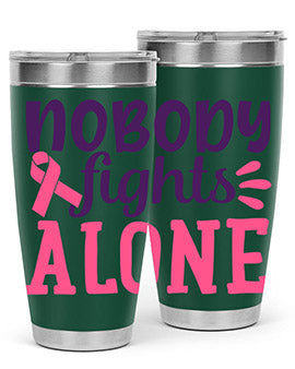 nobody fights alone Style 6#- breast cancer- Tumbler