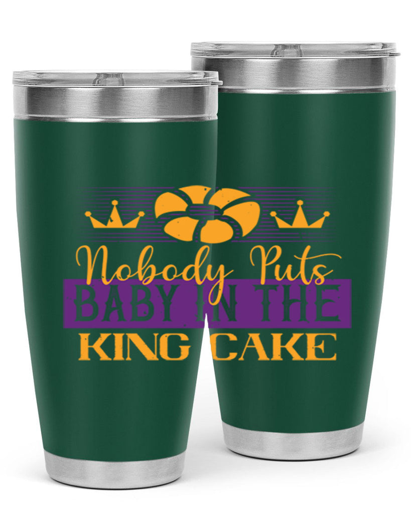 nobody puts baby in the king cake 41#- mardi gras- Tumbler