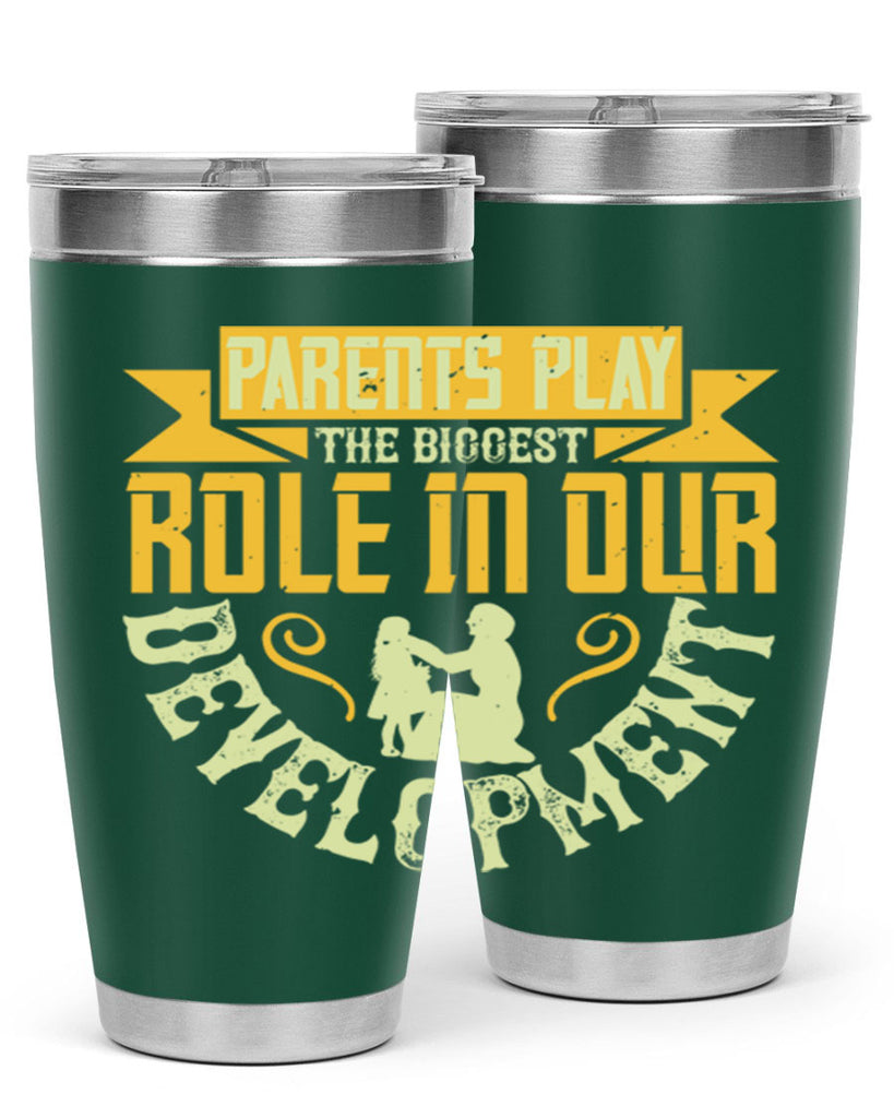 parents play the biggest role in our development 24#- Parents Day- Tumbler