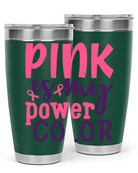 pink is my power color Style 5#- breast cancer- Tumbler