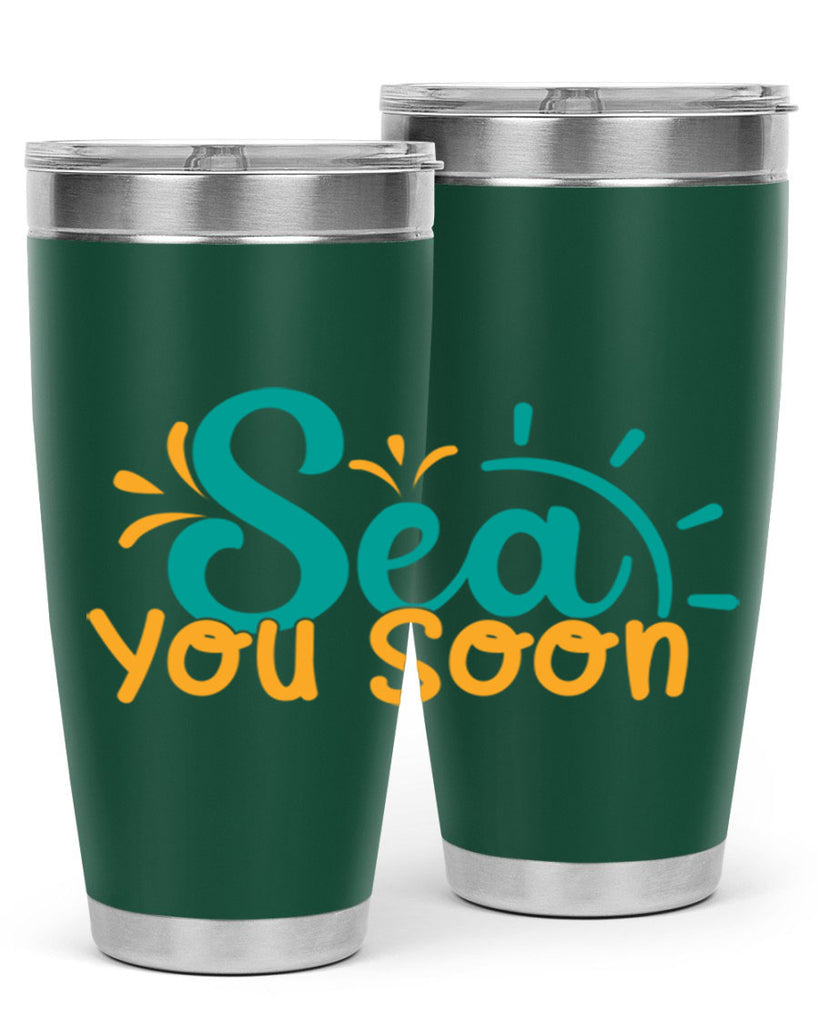 sea you soon Style 78#- summer- Tumbler