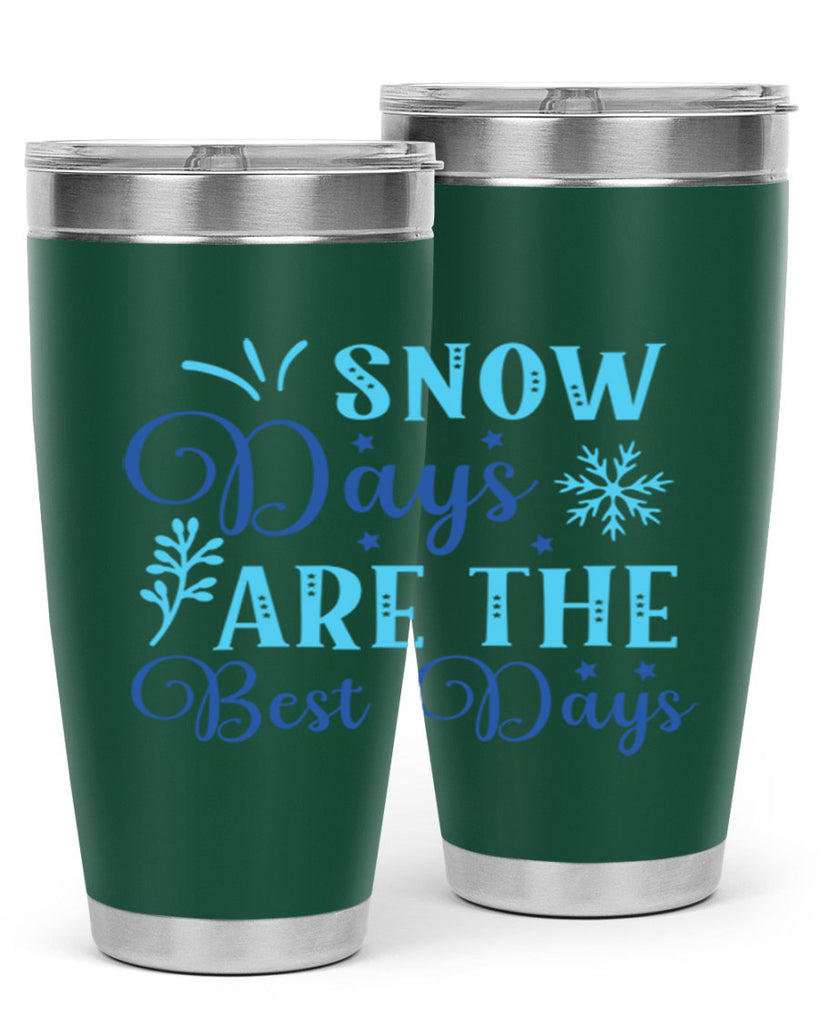 snow days are the best days 366#- winter- Tumbler