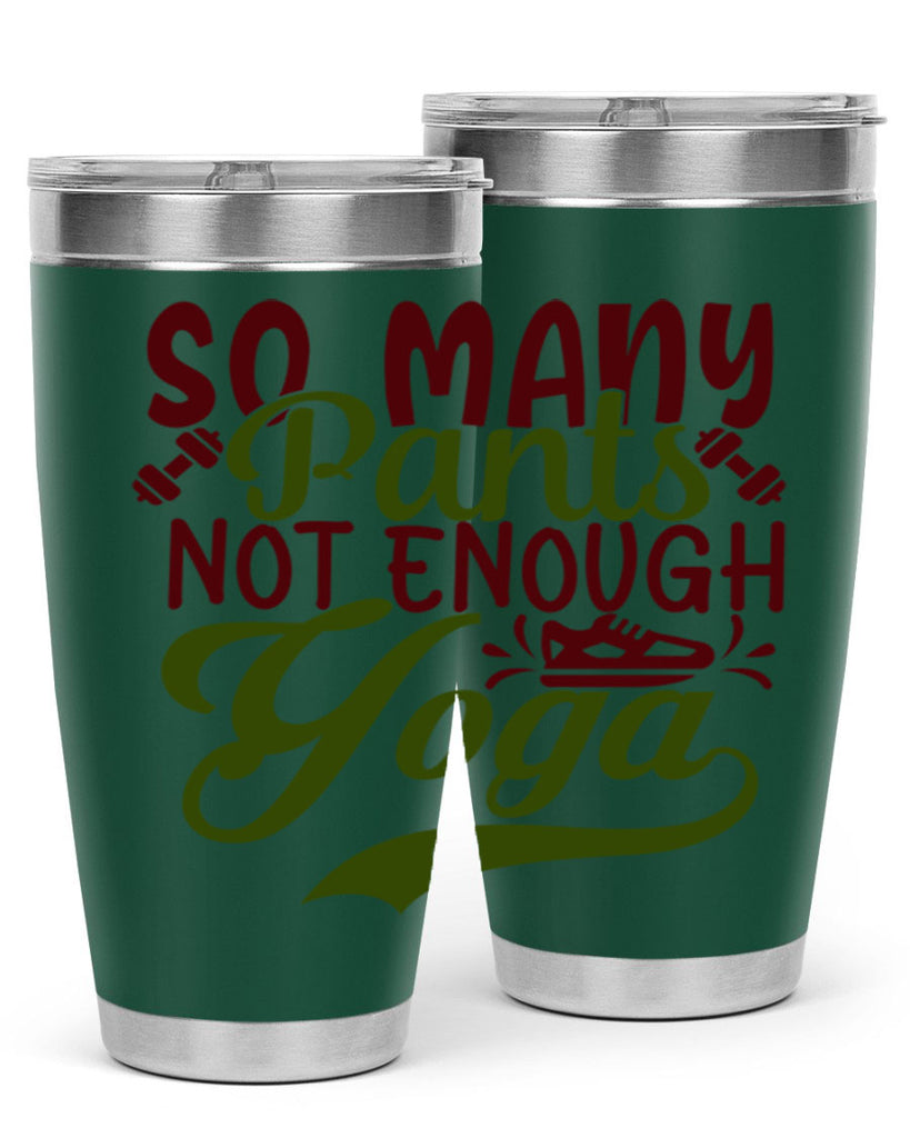 so many pants not enough yoga 21#- gym- Tumbler