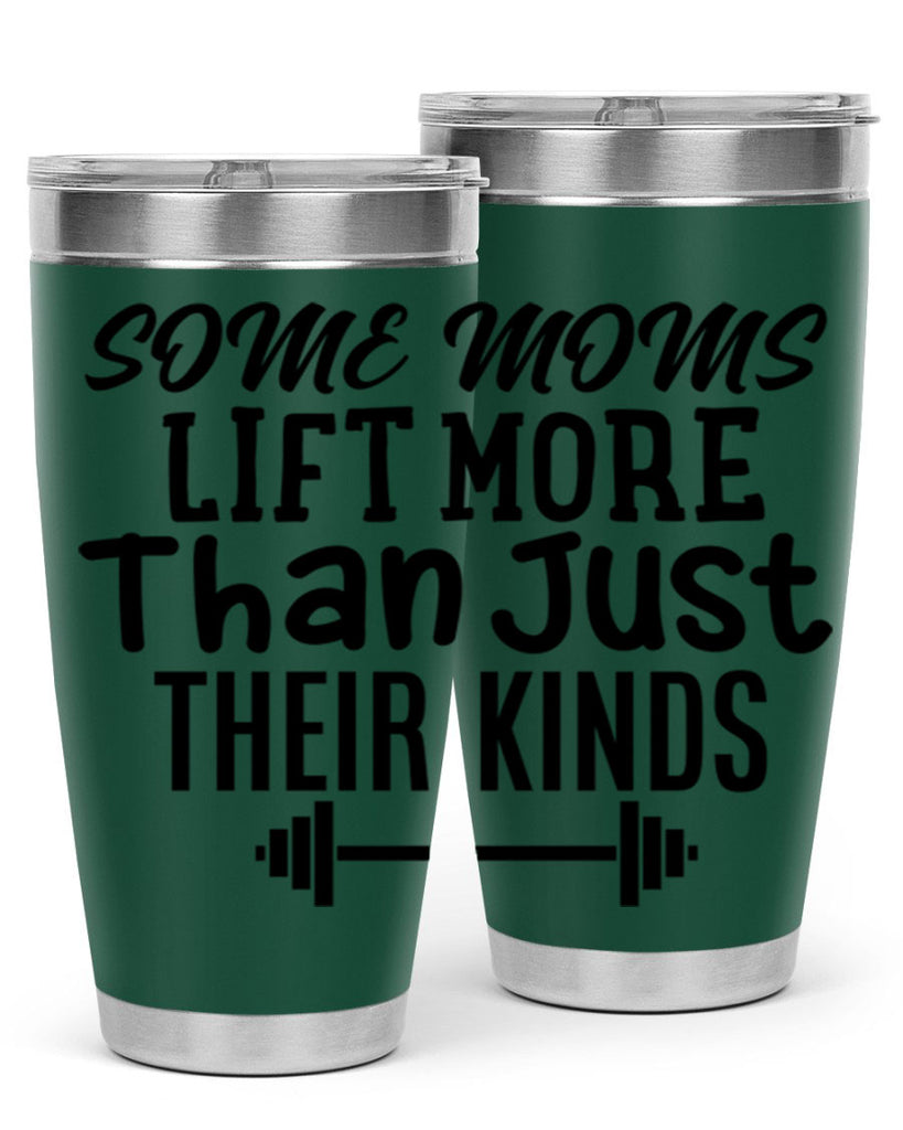 some moms lift more than just their kinds 18#- gym- Tumbler