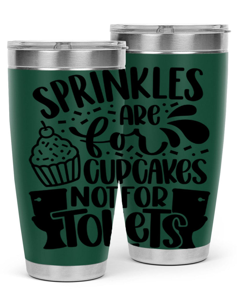 sprinkles are for cupcakes not for toilets 15#- bathroom- Tumbler