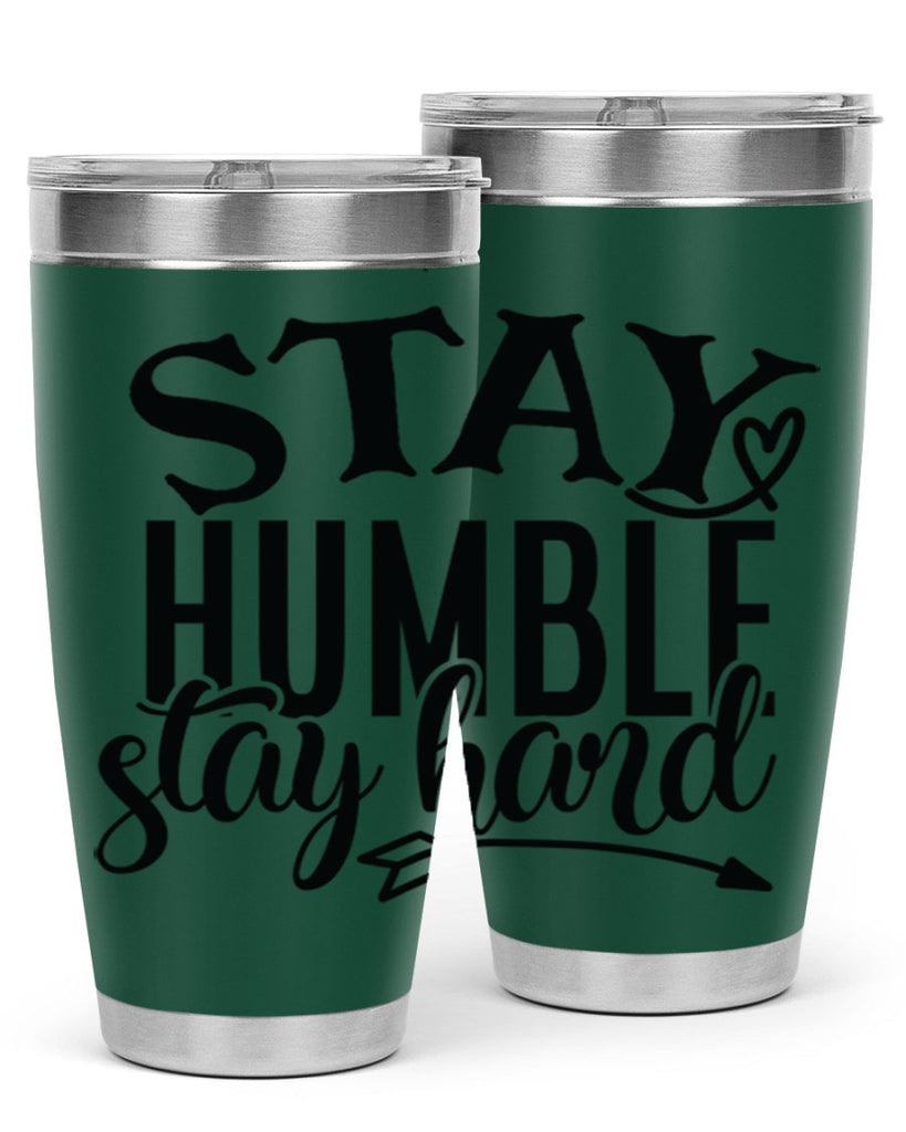 stay humble stay hard Style 71#- motivation- Tumbler