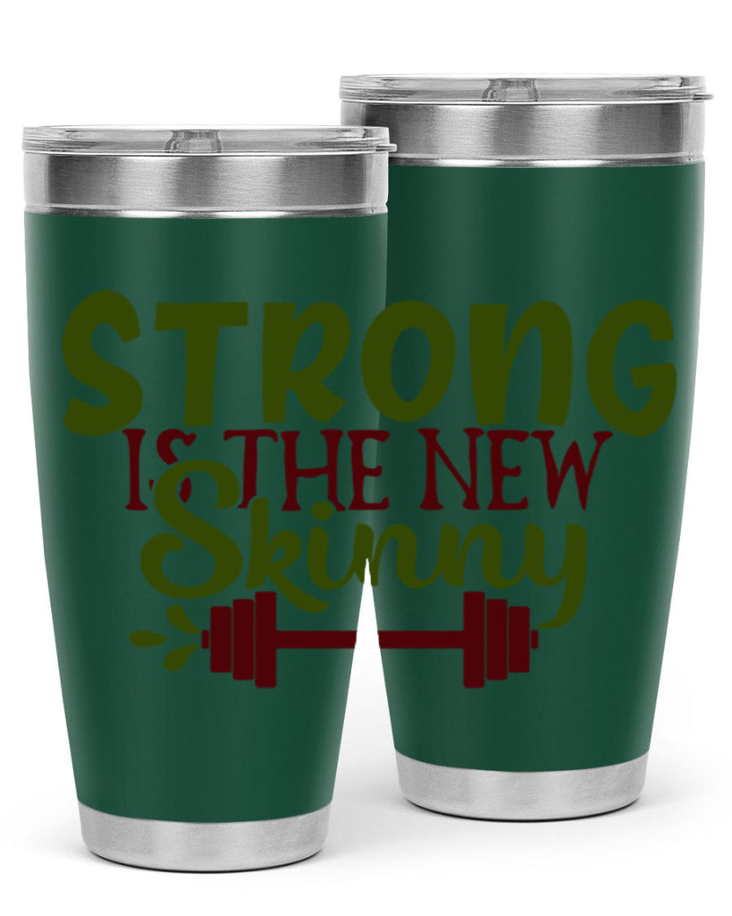 strong is the new skinny 12#- gym- Tumbler