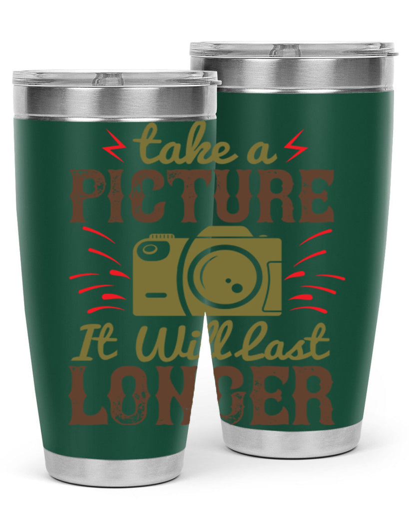 take a picture it will last longer 18#- photography- Tumbler