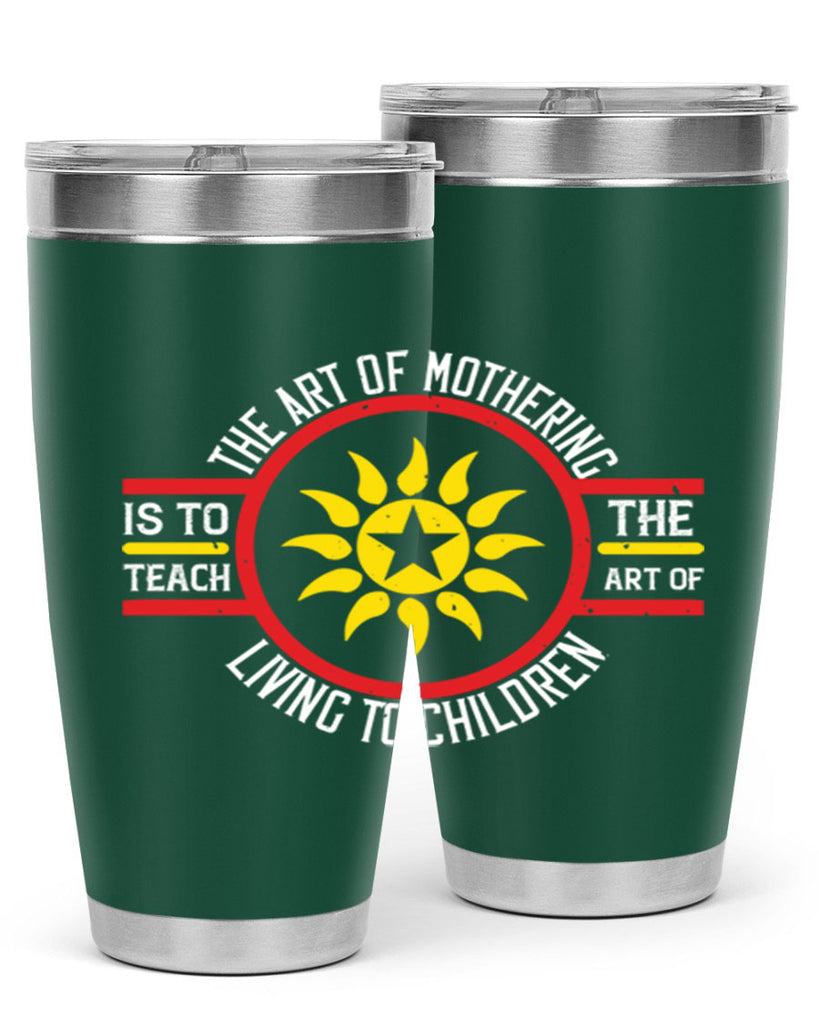 the art of mothering 35#- mothers day- Tumbler