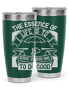 the essence of life is To serve others and to do good Style 24#- volunteer- Tumbler
