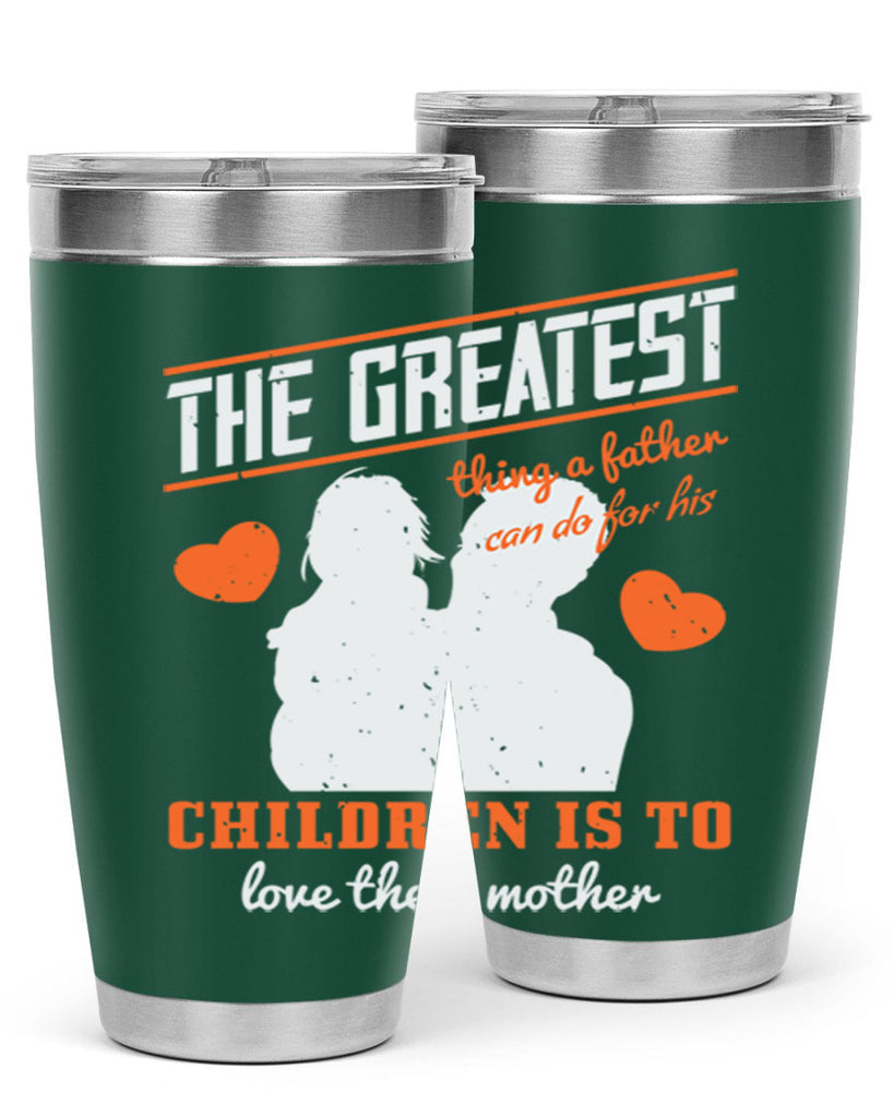 the greatest thing a father 162#- fathers day- Tumbler