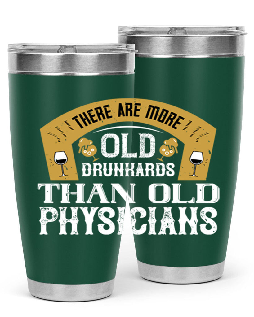 there are more old drunkards than old physicians 27#- drinking- Tumbler