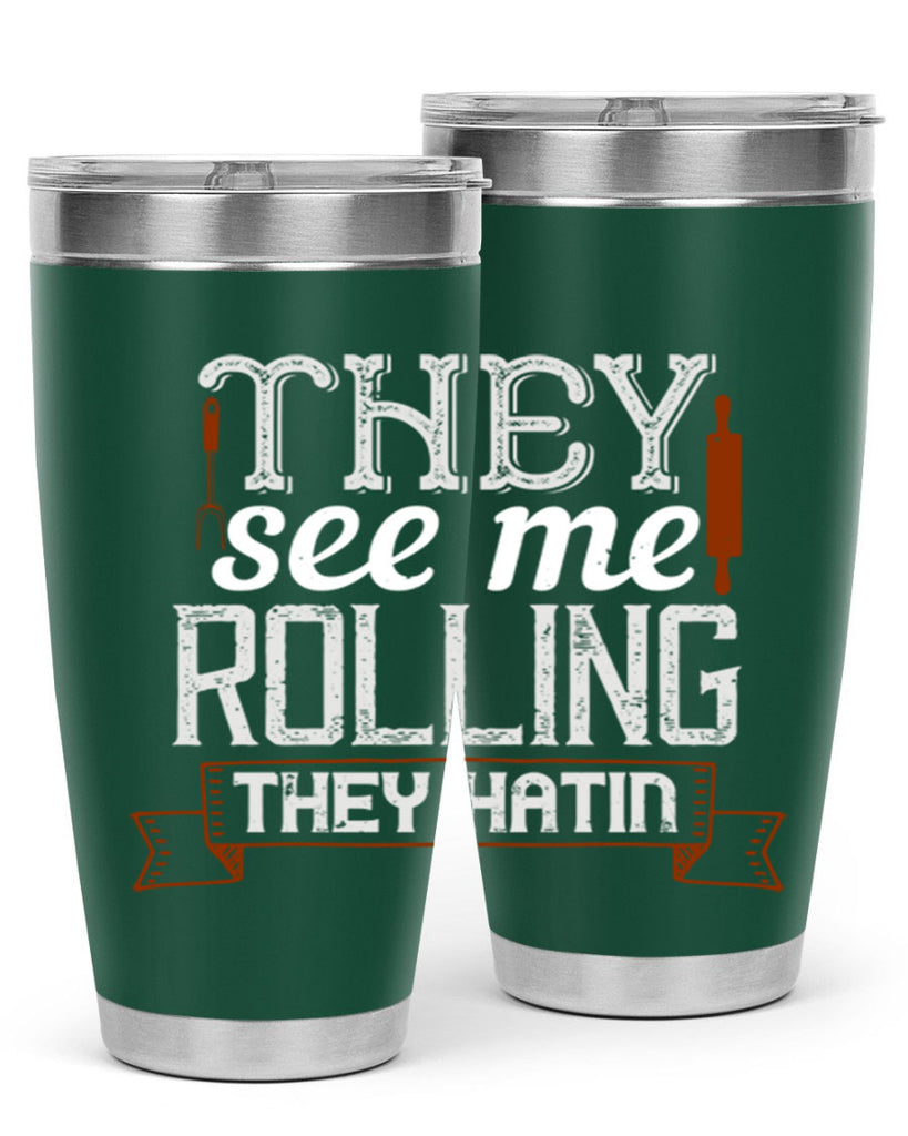they see me rolling they hatin 12#- cooking- Tumbler