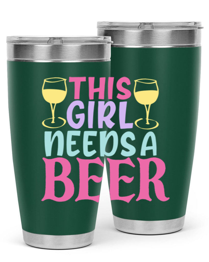 this girl needs a beer 120#- beer- Tumbler