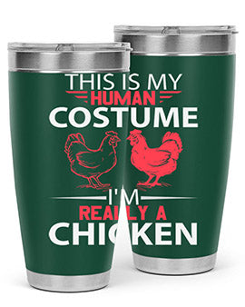 this is human costume im really a chicken Style 2#- chicken- Tumbler
