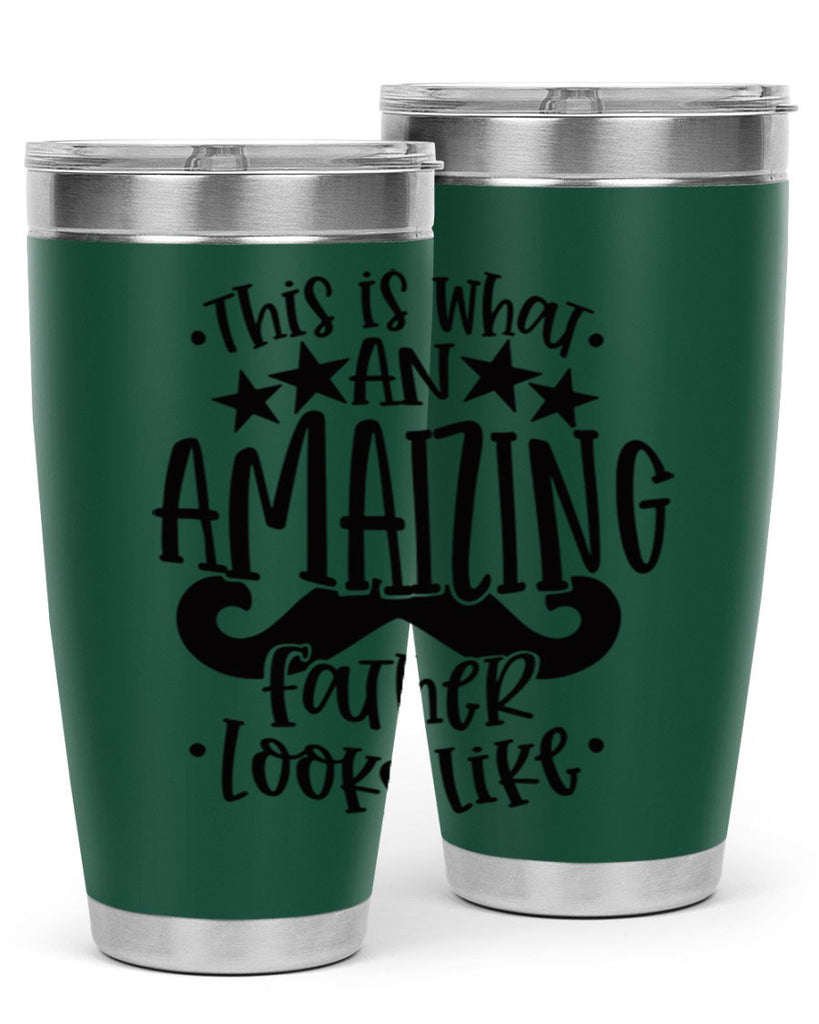 this is what an amaizing father looks like 15#- fathers day- Tumbler