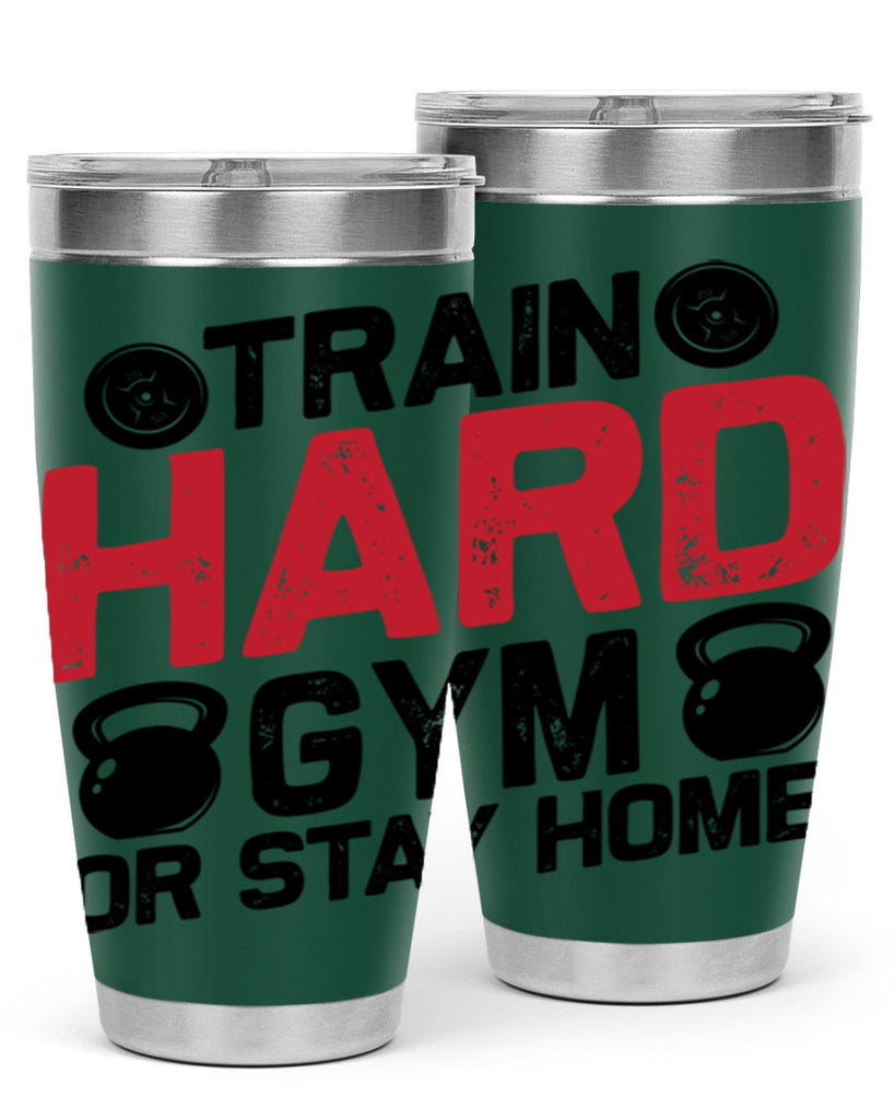 train hard gym or stay home 2#- gym- Tumbler