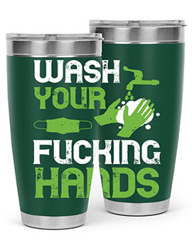 wash your fucking hands Style 14#- corona virus- Tumbler