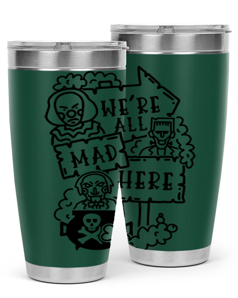 were all mad here 15#- halloween- Tumbler