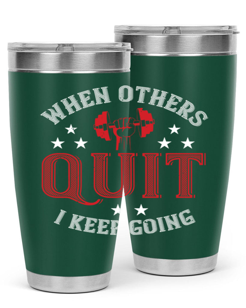 when others quit i keep going 59#- gym- Tumbler