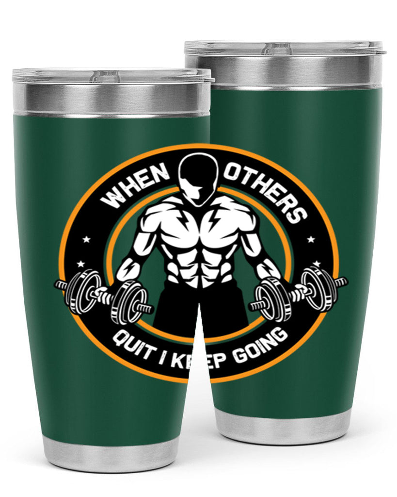 when others quite i keep going 1#- gym- Tumbler