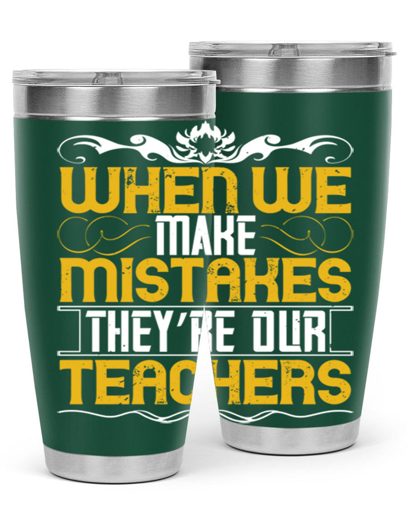 when we make mistakes they’re our teachers 9#- Parents Day- Tumbler