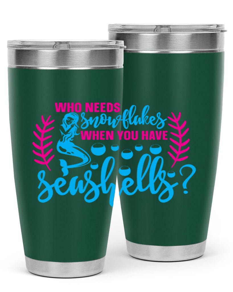who needs snowflakes when you have seashells 666#- mermaid- Tumbler