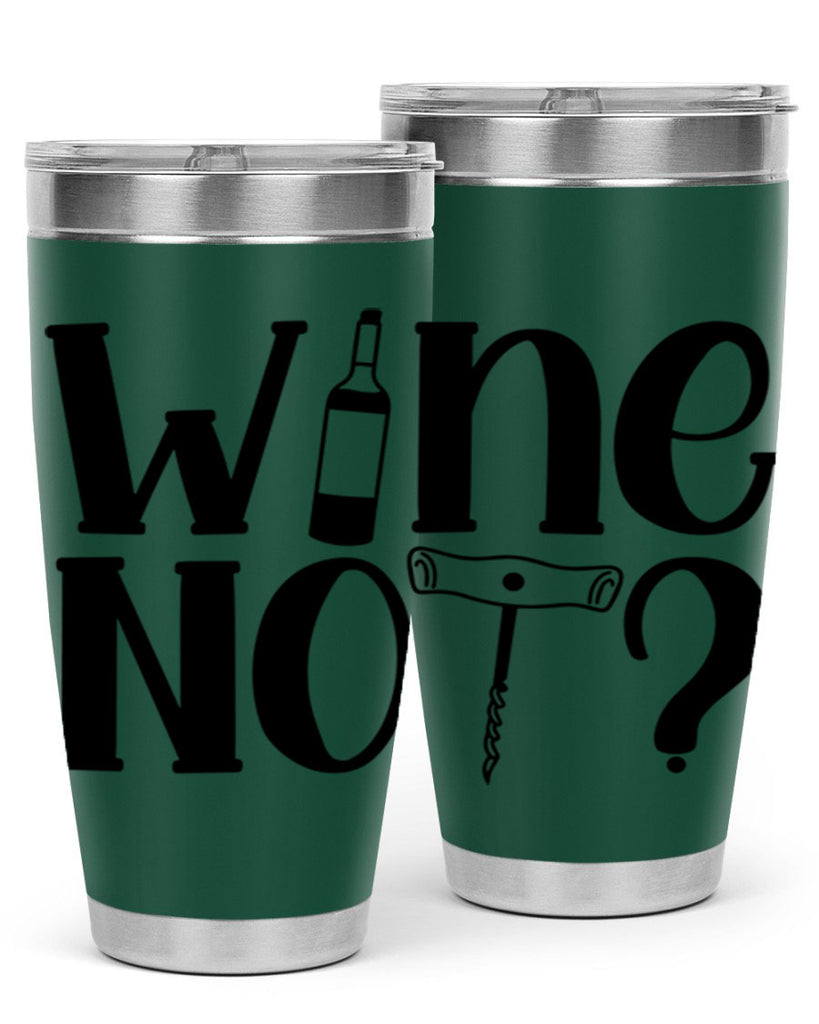 wine not 18#- wine- Tumbler