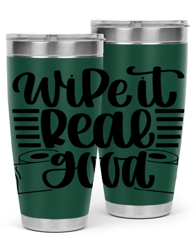 wipe it real good 5#- bathroom- Tumbler