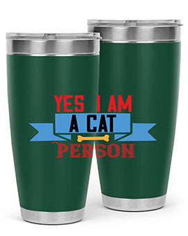 yes i am acat person Style 123#- cat- Tumbler
