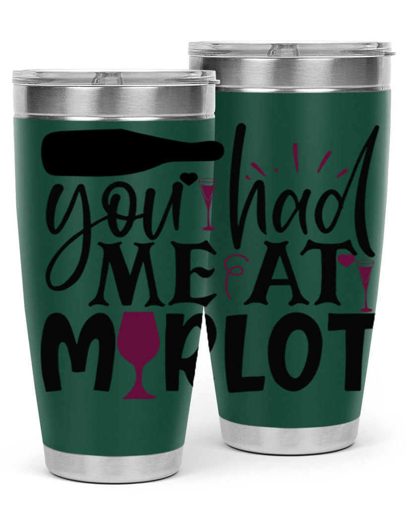 you had me at merlot 139#- wine- Tumbler