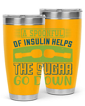 A Spoon Full Of Insulin Helps The Sugar Go Down Style 39#- diabetes- Tumbler