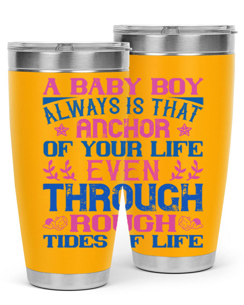 A baby boy always is that anchor of your life even through rough tides of life Style 151#- baby- tumbler