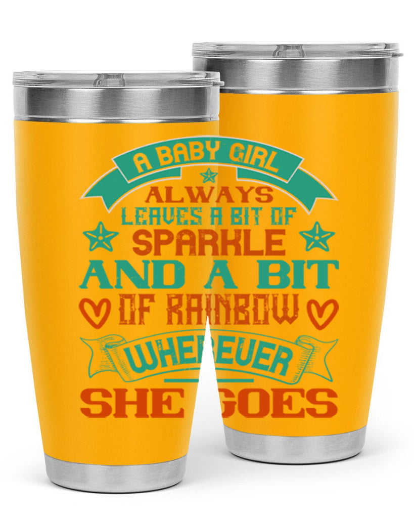 A baby girl always leaves a bit of sparkle and a bit of rainbow wherever she goes Style 145#- baby- tumbler