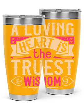 A loving heart is the truest wisdom Style 39#- dog- Tumbler