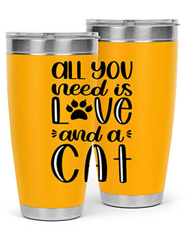 All You Need Is Love And A Cat Style 76#- cat- Tumbler