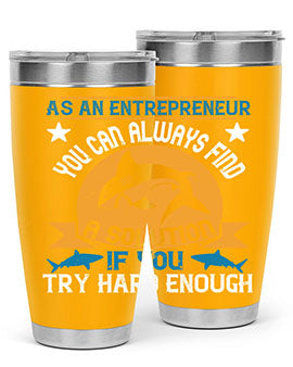 As an entrepreneur you can always find a solution if you try hard enough Style 96#- shark  fish- Tumbler