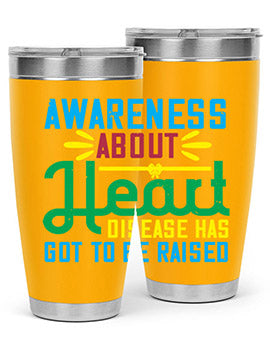 Awareness about heart disease has got to be raised Style 28#- self awareness- Tumbler