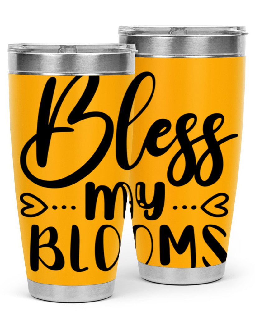 BLESS MY BLOOMS  64#- spring- Tumbler